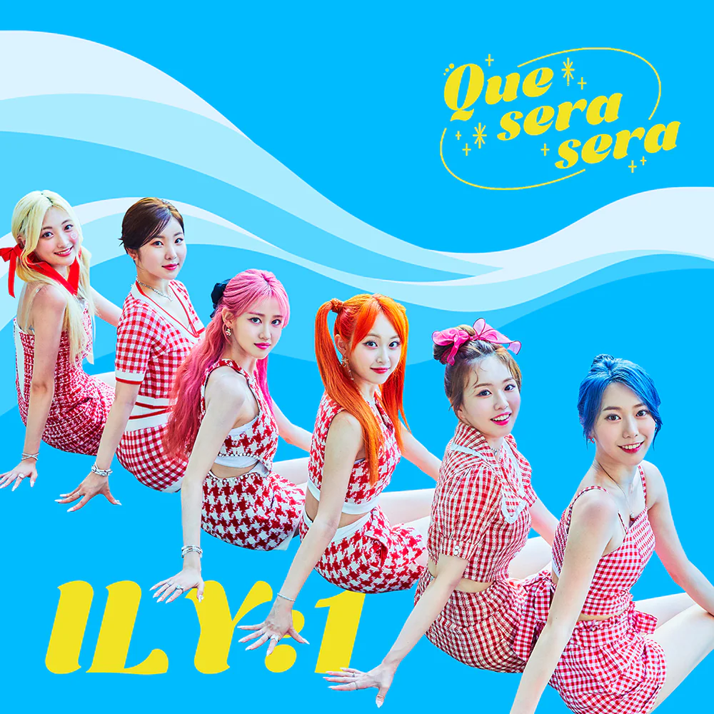 ILY:1 - Que Sera Sera